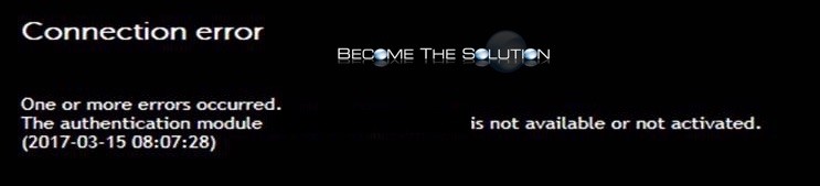 Fix: Connection Error One or More Errors Occurred Authentications Module is Not Available or not Activated.